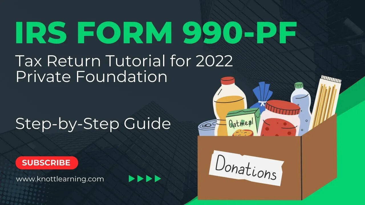 How to Fill Out Form 990-PF for 2022. Step-by-Step Instructions for a Private Foundation