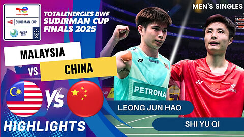 Leong Jun Hao (MAS) vs Shi Yu Qi (CHN) - QF | BWF Sudirman Cup Finals 2025