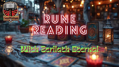 Live Rune Reading and High Minded Discussion with Zerilath Eternal!