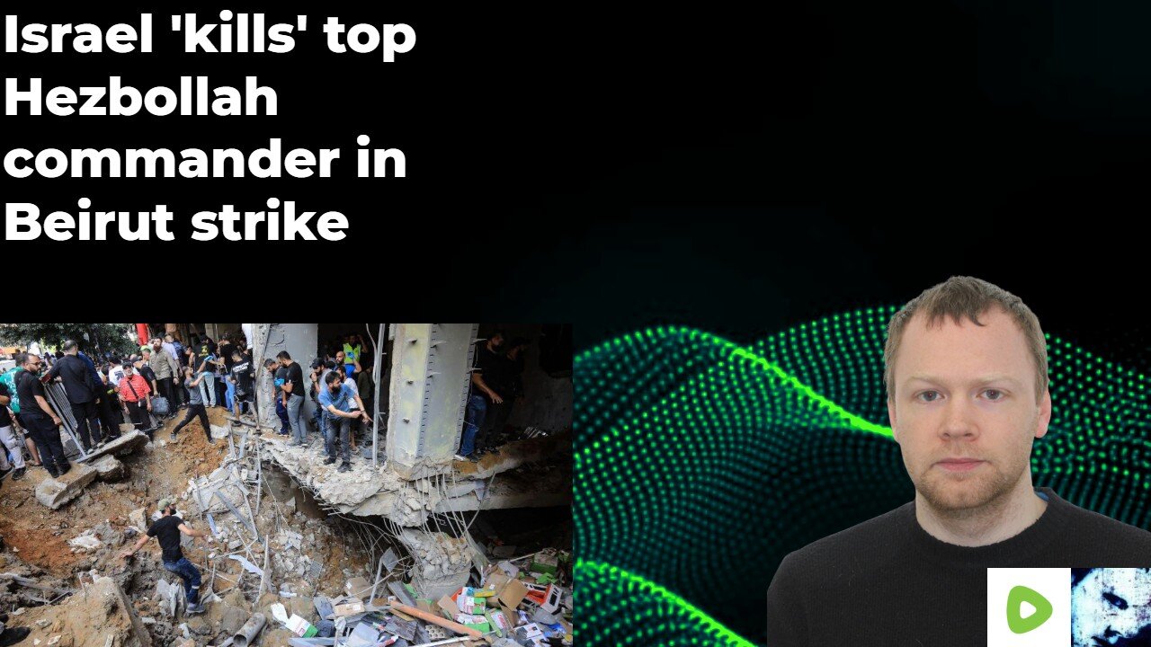 Lebanon: Israel kills top Hezbollah commander in Beirut strike