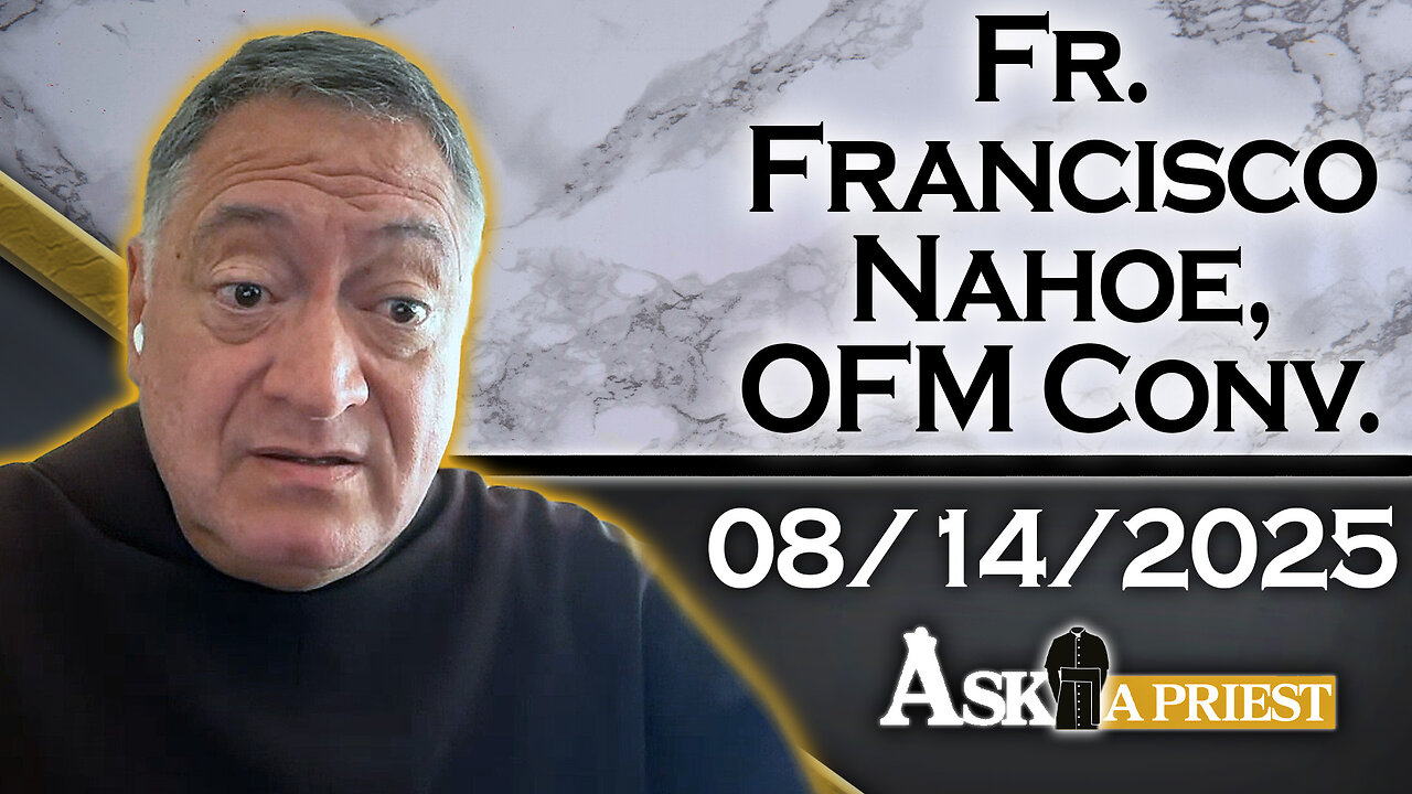 Ask A Priest Live with Fr. Francisco Nahoe, OFMConv. - 8/14/25