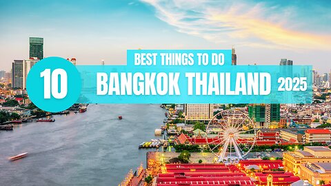 Top 10 Things to Do In Bangkok Thailand 2025!