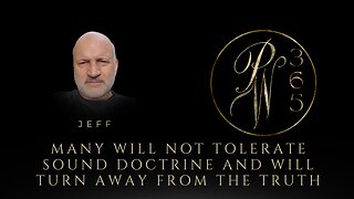 Many will Not Tolerate Sound Doctrine and Will Turn Away From the Truth