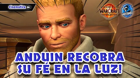15 WOW 🛡️ The War Within - CINEMATICA Anduin recobra su fé en la Luz
