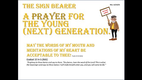 The Sign-Bearer Leads in Prayer for the Next Generation