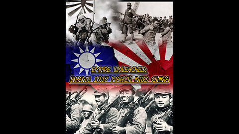 Imperial Japan’s Bloody Beginning – War in China, 1937