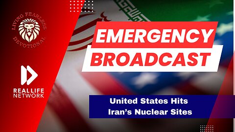 United States Hits Iran’s Nuclear Sites - Emergency Broadcast