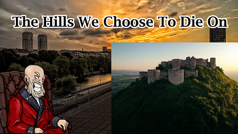 The Hills We Choose to Die On