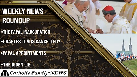 Weekly News Roundup May 21st, 2025 | Papal Inauguration, War Against Chartes Pilgrimage