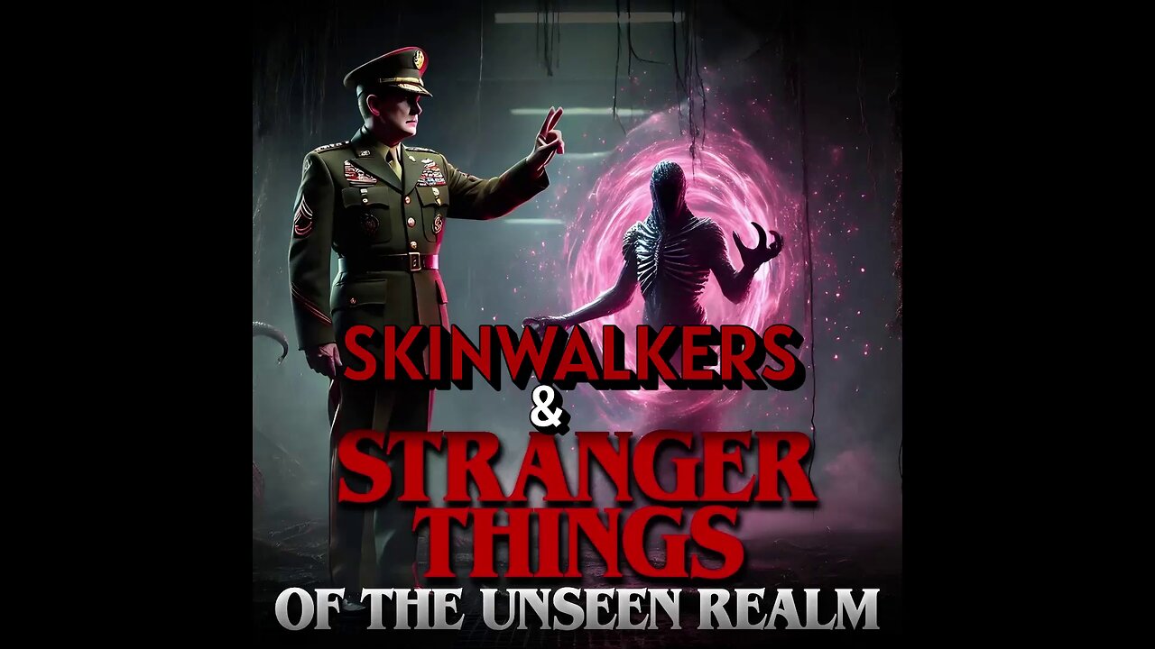 Skinwalkers & Stranger Things of The Unseen Realm (2023) documentary