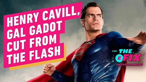 Henry Cavill and Gal Gadot's The Flash Movie Cameos Reportedly Cut - IGN The Fix - Entertainment
