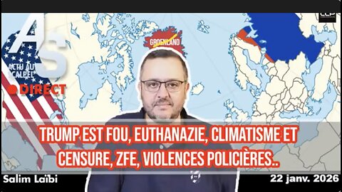 Salim LAÏBI ★ Actu Au Scalpel Du 22 Janv. 26 : Trumpette, Euthanasie, Censure Sioniste, Climatisme