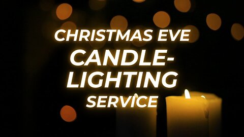 Christmas Eve Candle-Lighting Service