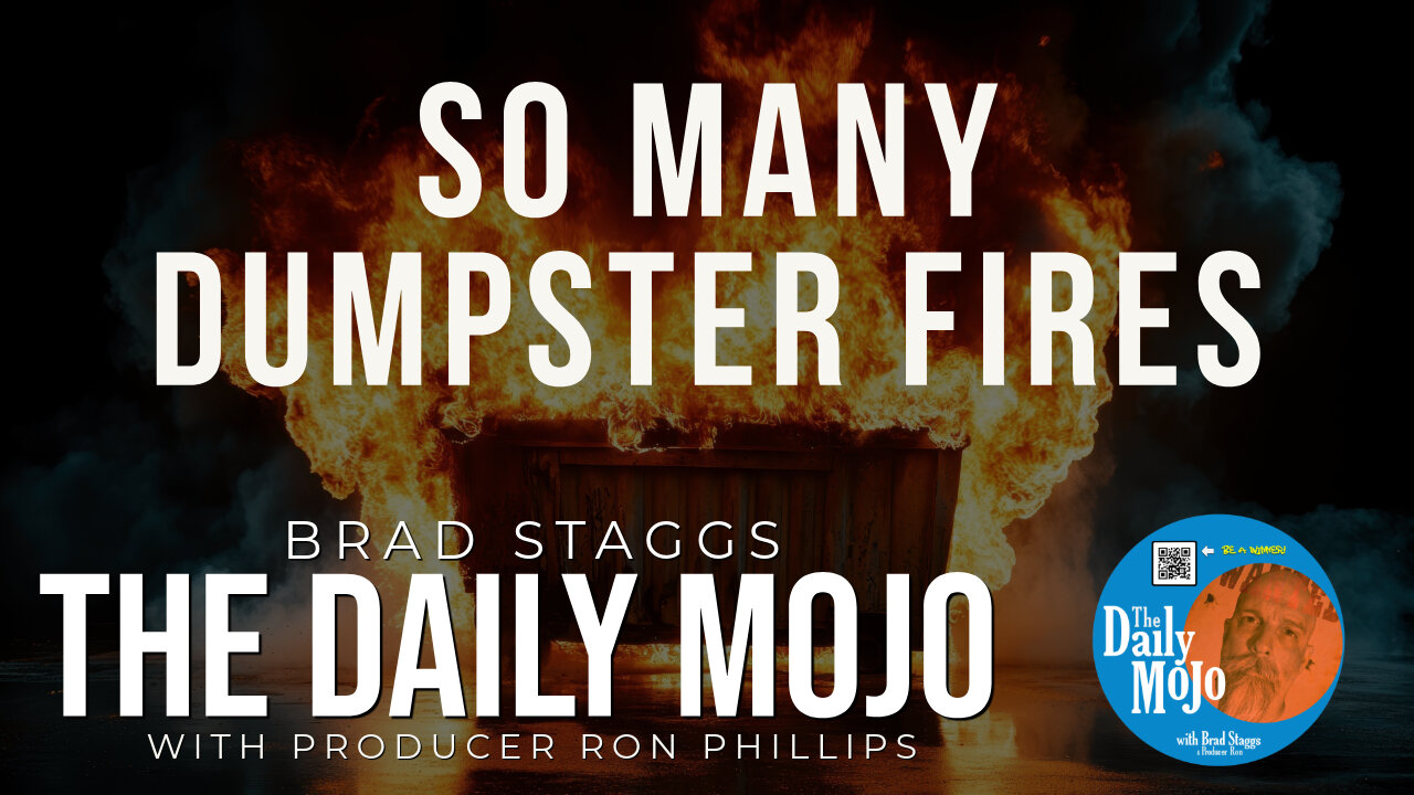 So Many Dumpster Fires - The Daily MoJo 042425