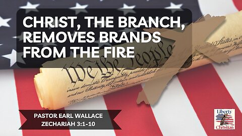 Zechariah 3:1-10 Christ The Branch Removes Brands From The Fire