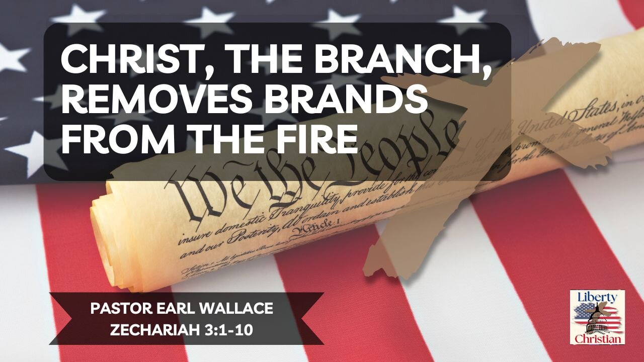 Zechariah 3:1-10 Christ The Branch Removes Brands From The Fire
