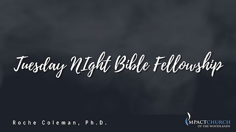 Tuesday Night Bible Fellowship | Roche Coleman, Ph.D
