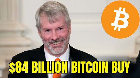 “Strategy Is Raising $84 Billion to Buy Bitcoin” - Michael Saylor
