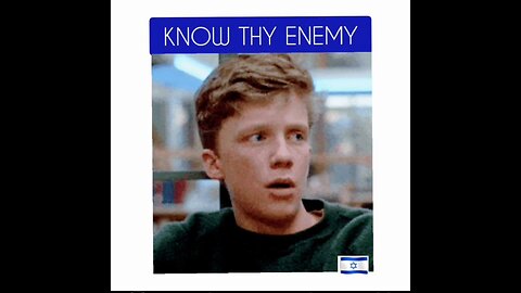 KNOW THY ENEMY
