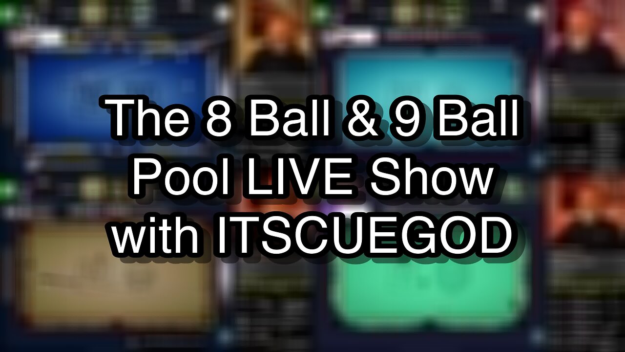 The 8 Ball & 9 Ball Pool LIVE Show with ITSCUEGOD
