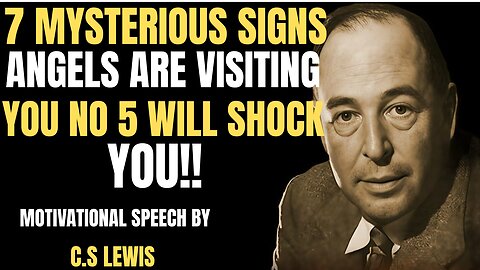 7 Mysterious Signs ANGELS Are Visiting You — #5 Will Shock You | C.S. Lewis Motivation