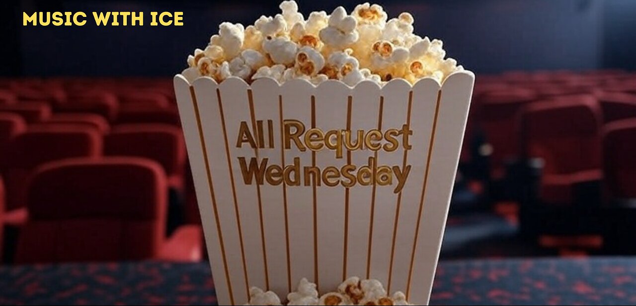 Music with Ice: All Request Wednesday
