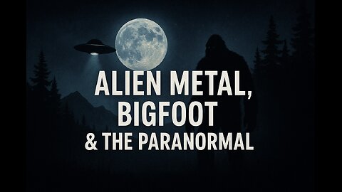 🔥 UFO Metal Evidence, Bigfoot Encounters & Paranormal Ties | With Bennie Foggin