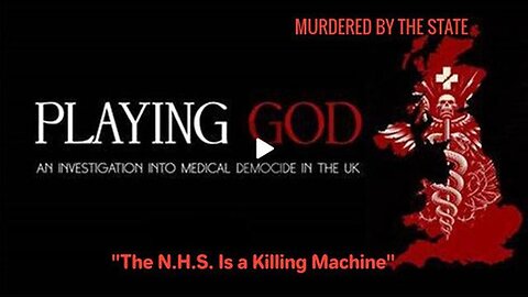 "Unveiling UK's Medical Democide: A Deep-Dive into 'Murdered by The State' Documentary"