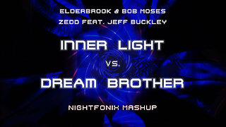 Inner Light vs. Dream Brother (Nightfonix Mashup)
