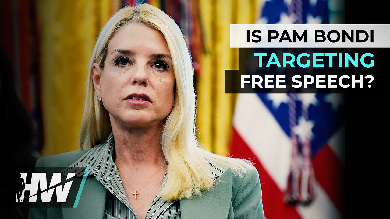 IS PAM BONDI TARGETING FREE SPEECH?