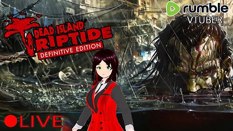 (VTUBER) - Back to Zombie Island with Neo - Dead Island Riptide Definitive Edition #1 - RUMBLE