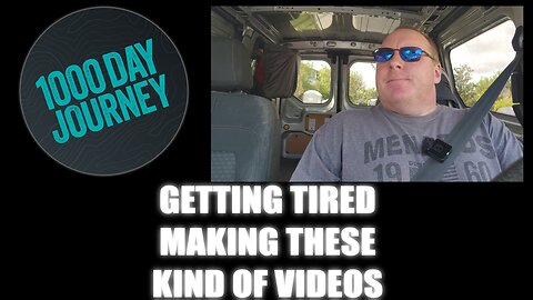 1000 Day Journey 0785 Getting Tired of Making these Videos