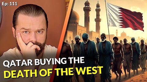 Qatar Buying Influencers as Their Social Media Whores & Using Literal Slaves [Ep: 111]