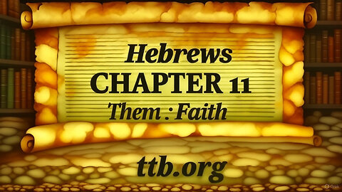 Hebrews Chapter 11 (Bible Study)