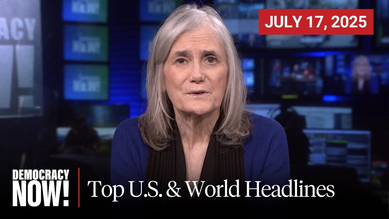 Top U.S. & World Headlines — July 17, 2025