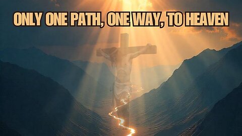 Christ's Teachings in Parables, Only One Way