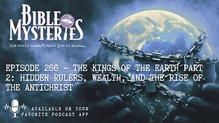 The Kings of the Earth Part 2: Hidden Rulers, Wealth, and the Rise of the Antichrist