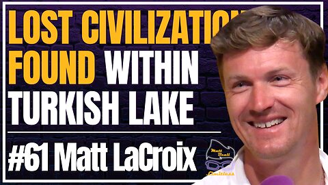 Lake Van Ruins: The Forgotten Civilization that predates History | #61 Matthew LaCroix