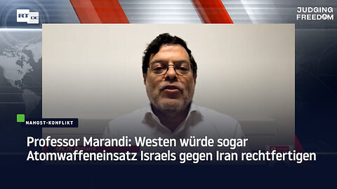 Professor Marandi: Westen würde sogar Atomwaffeneinsatz Israels gegen Iran rechtfertigen