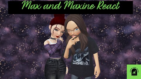 Max and Maxine React 2