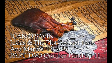 JUAN O SAVIN- Judas & The Plot Against Jesus- Ana Marins 9 9 2025