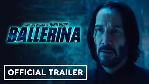 Ballerina - Official Trailer #2 (2025) Ana de Armas, Keanu Reeves, Norman Reedus