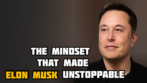 The Psychology That Drives Elon Musk’s Success