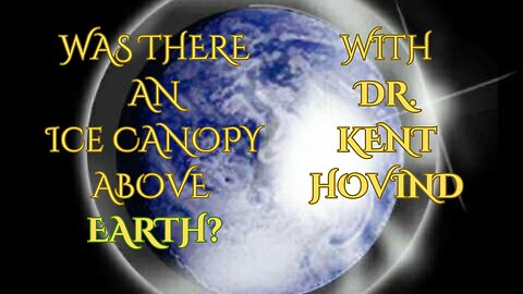 Ice Canopy Before Noah's Flood? With Dr. Kent Hovind