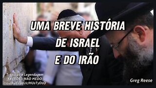 🔥🎬UMA BREVE HISTÓRIA DE ISRAEL E DO IRÃO (GREG REESE)🔥🎬