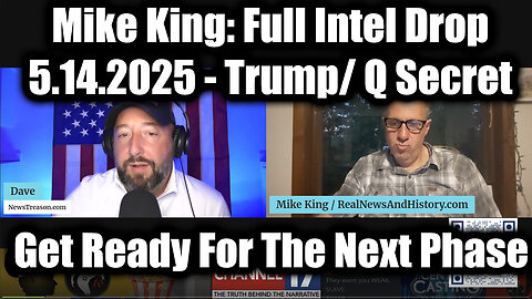 Mike King: Full Intel Drop 5.14.2025 - Trump/ Q Secret, Special Op in Full Swing! Get Ready For The Next Phase!