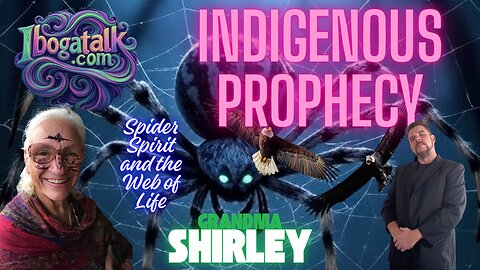 Ibogatalk Podcast with Shirley Barclay - Indigenous Prophesy