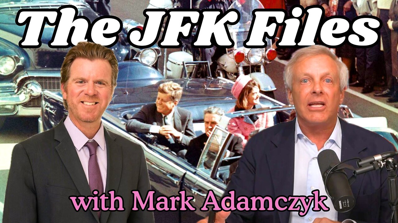 The JFK Assassination with Mark Adamczyk