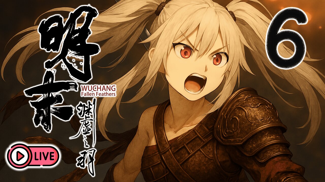 🔴[Live 17] Wuchang: Fallen Feathers - Trials in the Avian Wilds