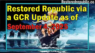 Restored Republic via a GCR Update as of September 4, 2025 - Judy Byington